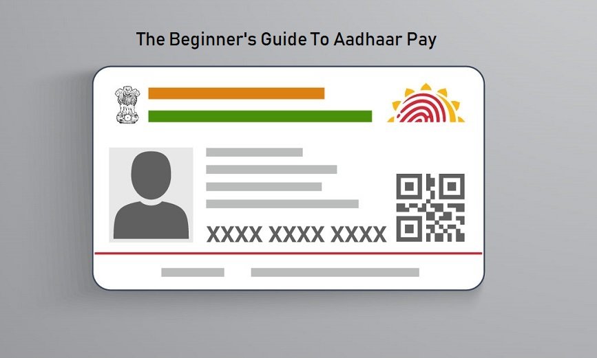 The Beginner's Guide To Aadhaar Pay