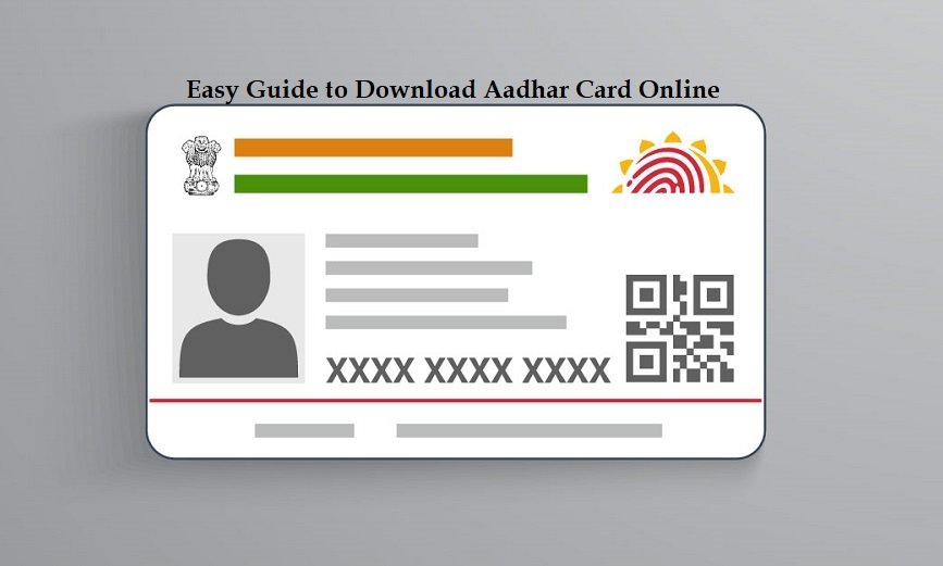 Easy Guide to Download Aadhar Card Online 