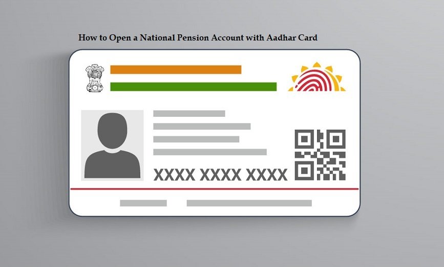 How to Open a National Pension Account with Aadhar Card