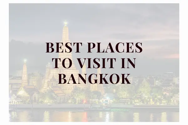 Places To Visit in Bangkok