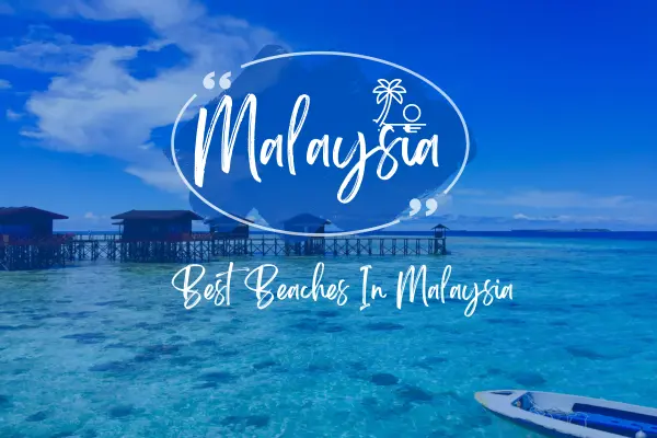 Best Beaches In Malaysia