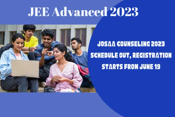 JoSAA 2023 Counselling